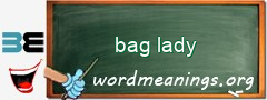 WordMeaning blackboard for bag lady